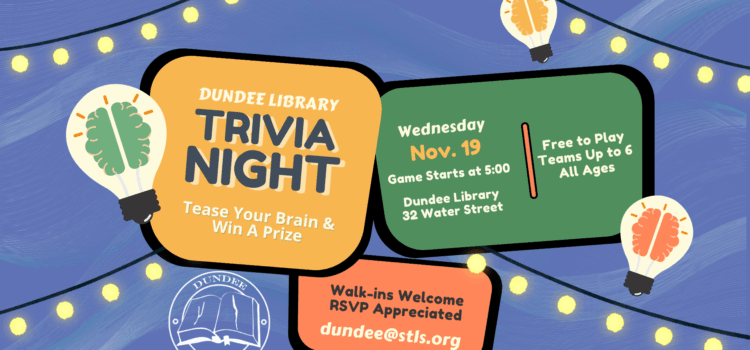 Trivia at Dundee Library on November 19 at 5:00 in the Tripp Community Room