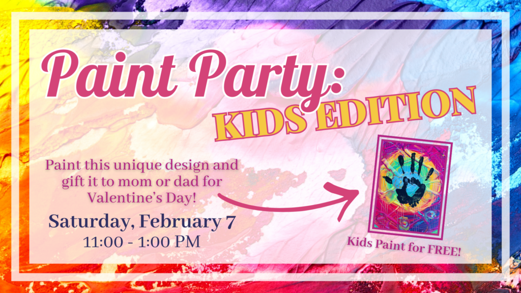 Paint Party: Kids Edition February 7