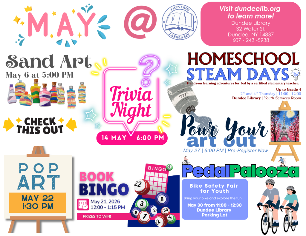 May 2026 Events:
May 6 - Sand art at 5:00
May 14 - Trivia Night at 6:00
May 21 - Book Bingo at 12:00
May 22 - Pop Art at 1:30
May 30 - Pedal Palooza