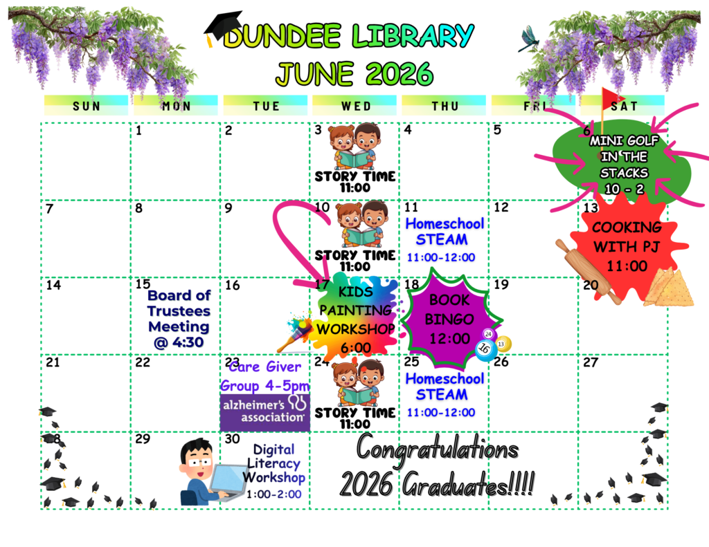 June 6 - Mini Golf from 10-2
June 13 - Cooking Class at 11:00
June 15 - Board of Trustees Meeting at 4:30
June 17 - Kids Painting Workshop at 6:00
June 18 - Book Bingo at 12:00
Story Time every Wednesday at 11:00
June 23 - Alzheimer's Care Group at 4:00
June 30 - Digital Literacy Workshop at 1:00
June 11 & 25 - Homeschool STEAM Group at 11:00