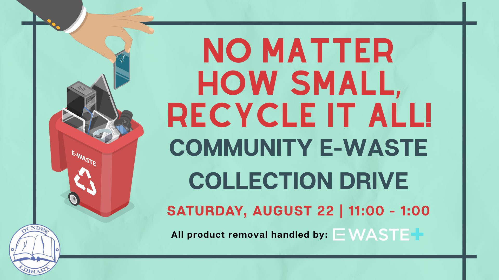 E-waste collection drive from 11:00 to 1:00 on August 22