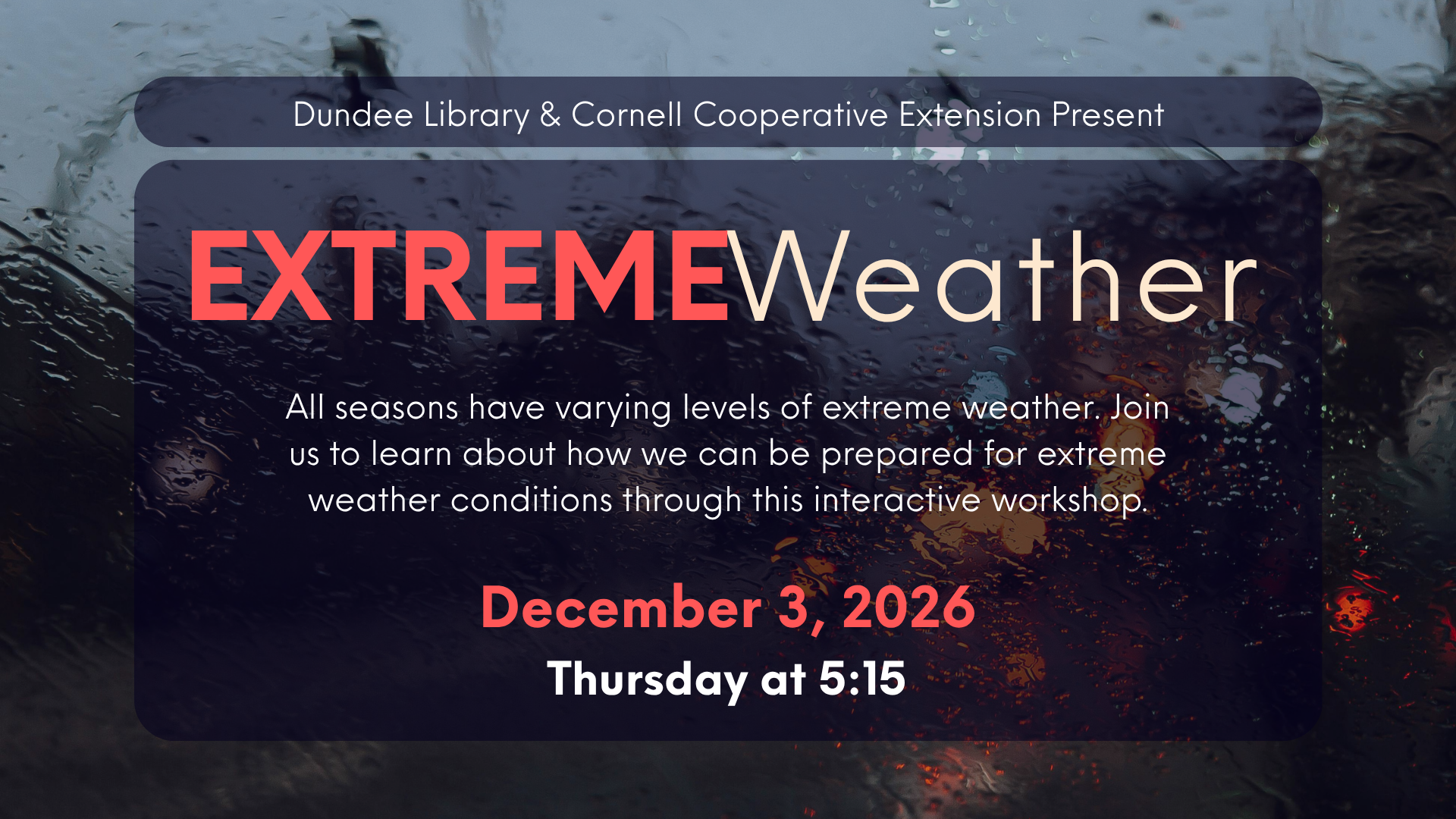 Learn about Extreme Weather and how to be prepared on December 3 at 5:15